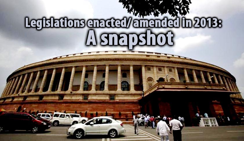 Legislations enacted/ amended in 2013: A snapshot