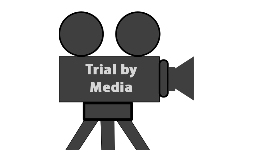Trial by Media [Updated]