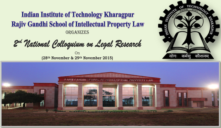 2nd National Colloquium on Legal Research at IIT Kharagpur, Rajiv Gandhi School of Intellectual Property Law