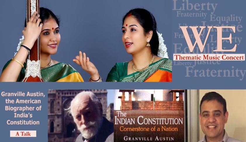 “Granville Austin, the American Biographer of Indian Constitution “-a Talk & “We” Thematic Classical Music Recital