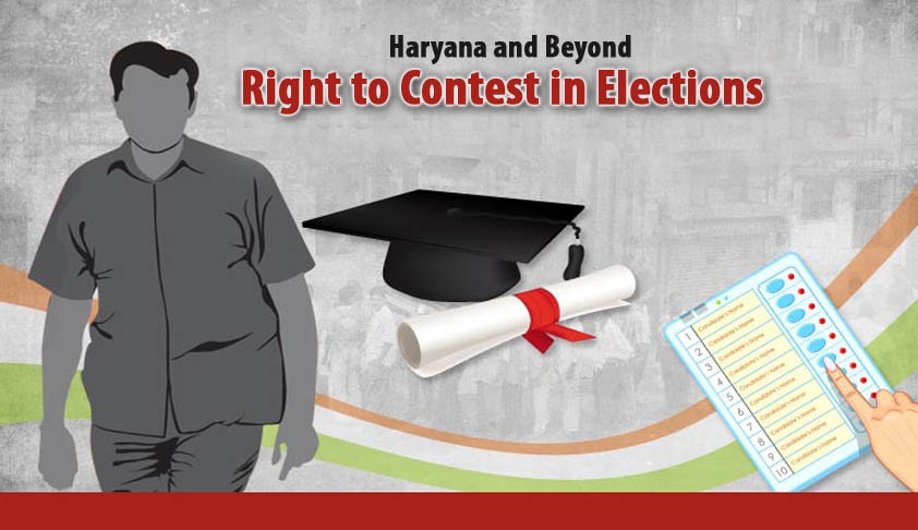 Haryana and Beyond: Right to Contest in Elections