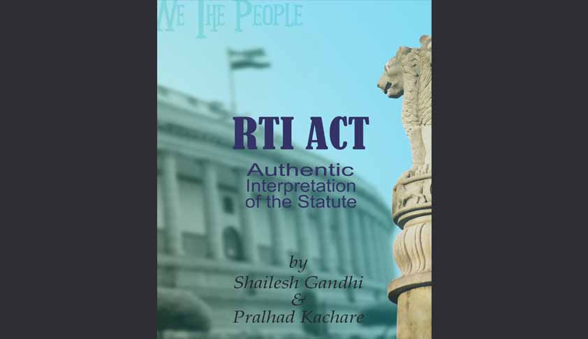 Book Review: RTI Act - Authentic Interpretation Of The Statute by Shailesh Gandhi & Pralhad Kacheri