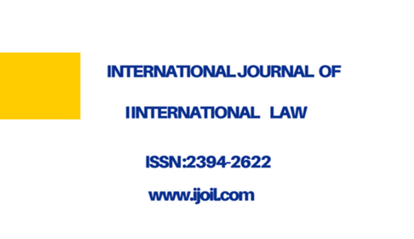 Call For Paper: Volume 2 Issue 2 : International Journal of International Law : ISSN :2394-2622