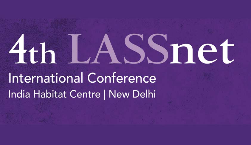 “Law Is Not The Monopoly Of Legal Experts Alone”, Say Pratiksha Baxi And Siddharth Narrain, Organisers Of 4th International Lassnet Conference In New Delhi