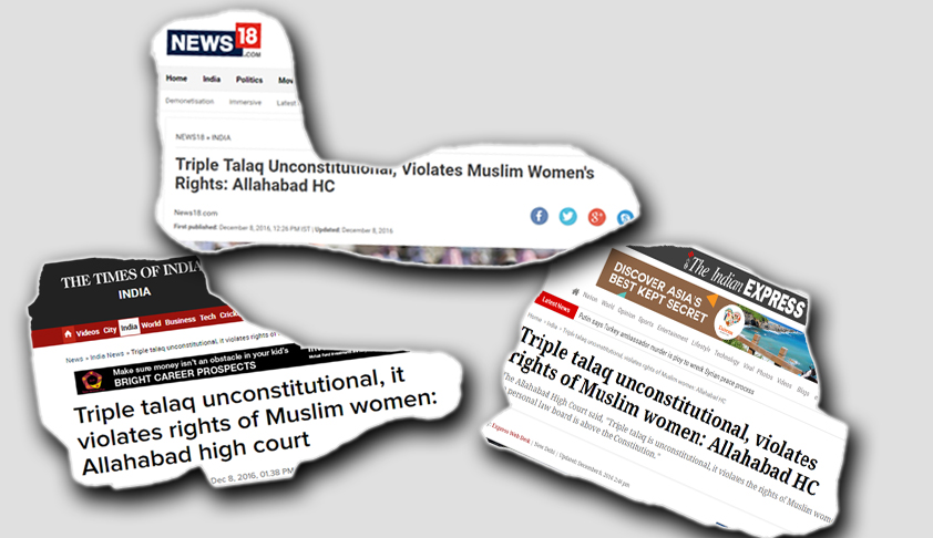 Quality Reporting And Quick Reporting; Lessons From Allahabad High Court’s Triple Talaq Verdict