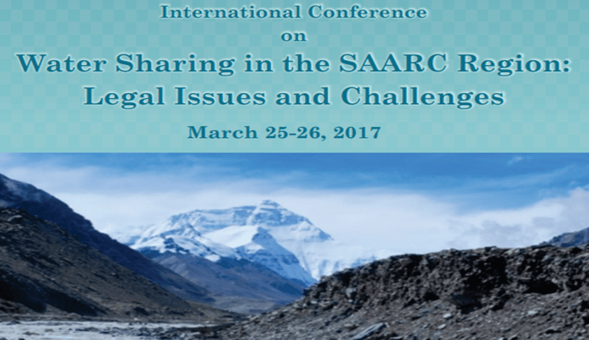 International Conference on Water Sharing in the SAARC Region: Legal Issues and Challenges by NALSAR