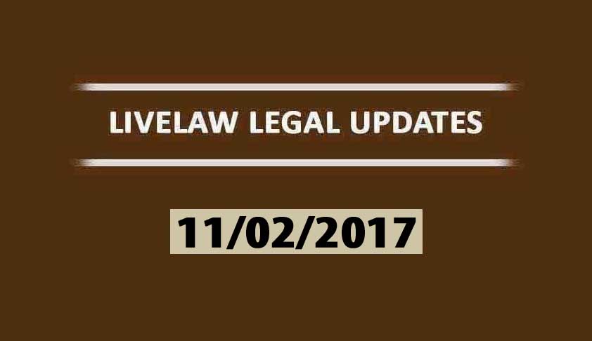 LIVELAW NEWS UPDATES (12-02-2017)