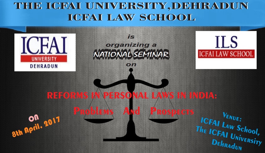 ICFAI Law School s One Day Seminar on REFORMS IN PERSONAL 