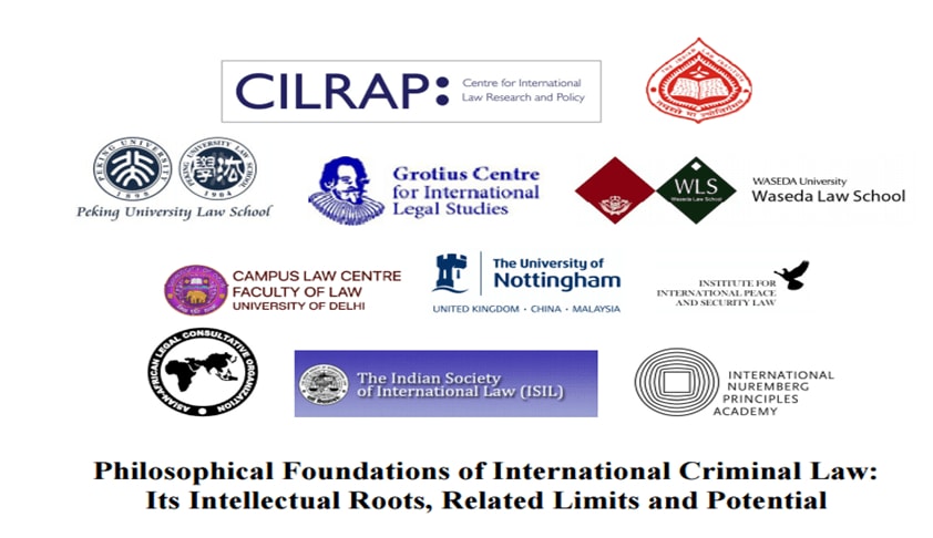 International Conference on “Philosophical Foundations of International Criminal Law: Its Intellectual Roots, Related Limits and Potential”