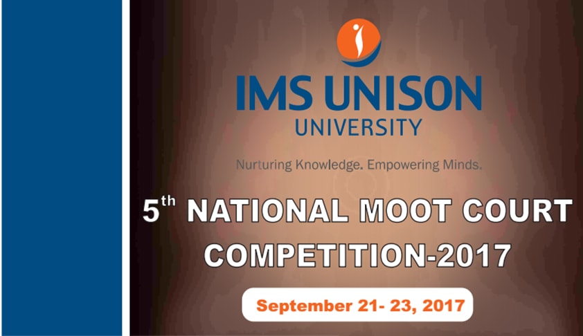 IMS Unison University, Dehradun: 5th National Moot Court Competition