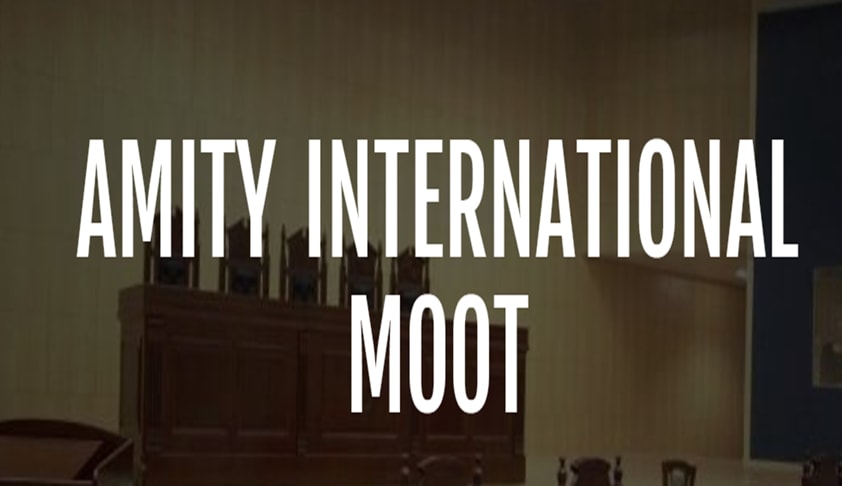Amity International Moot Court Competition 2017, 3rd Paperless Moot [Revised Dates]