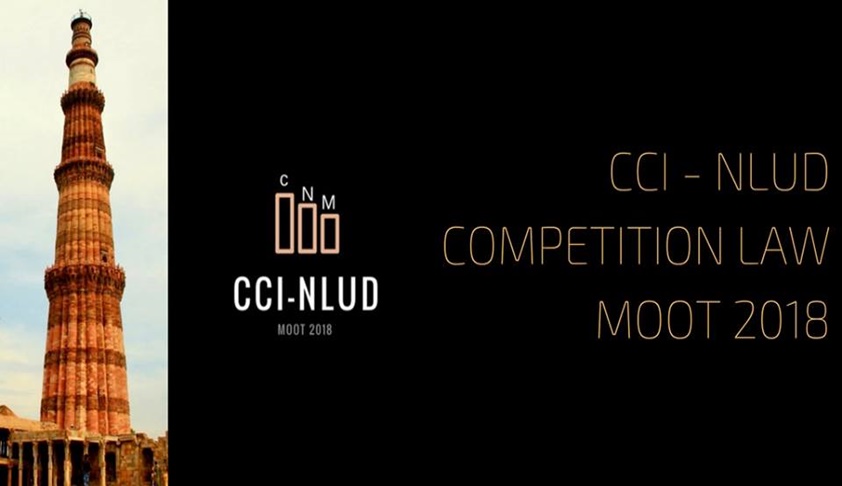 Competition Commission of India (CCI), with NLU, Delhi Organizing Very First Edition Of Competition Law Moot