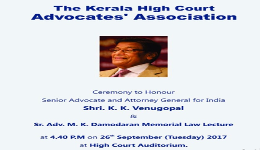 The Kerala High Court Advocate’s Association Ceremony to Honour Shri. K. K. Venugopal & Sr. Adv. M. K. Damodaran Memorial Law Lecture