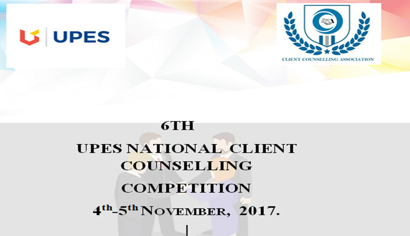 6th UPES National Client Counselling Competition 2017: Register By Oct 14