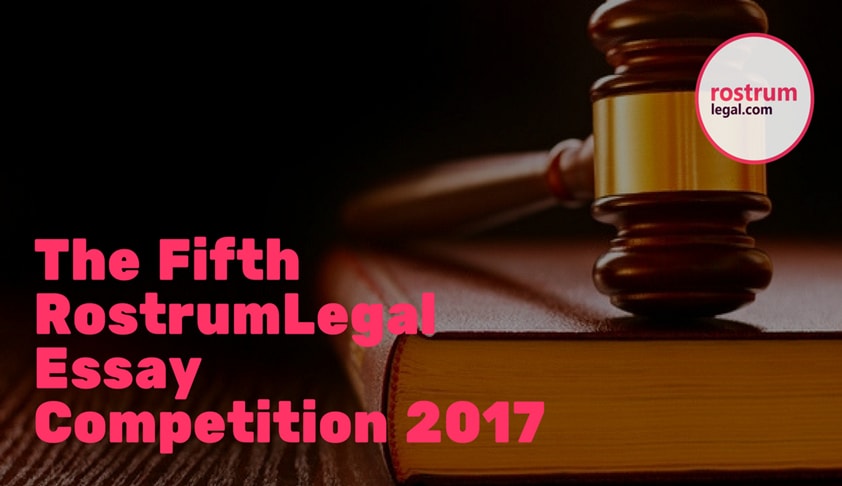 Entries Invited For 5th Rostrum Legal Essay Competition
