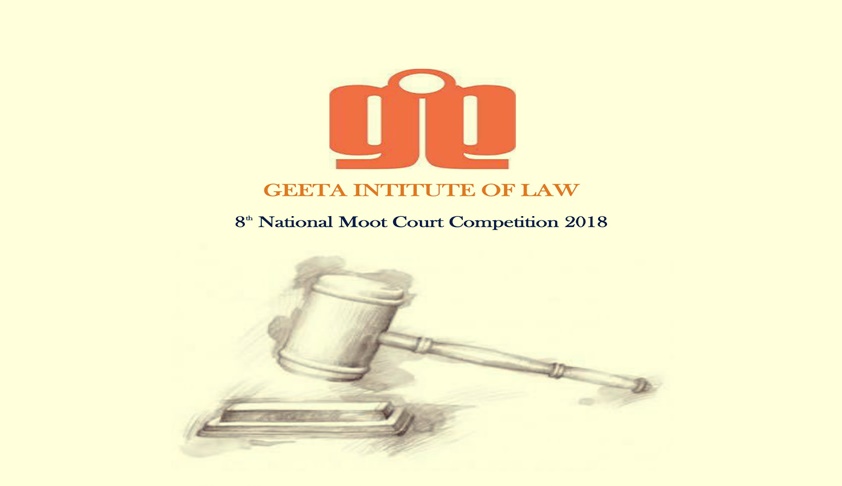 Pre-Invite: Geeta Institute of Law’s Nat’l Moot Court Competition [10th-11th March, Panipat]