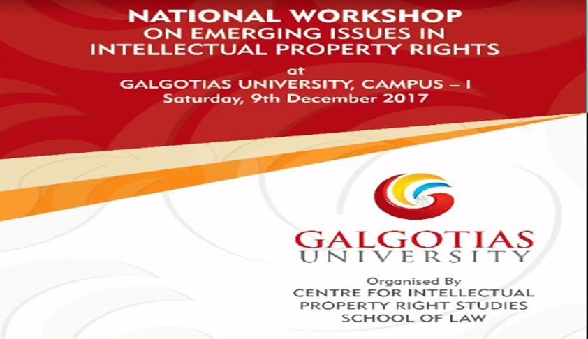 Galgotias University And Origiin IP’s Workshop On Emerging Issues In Intellectual Property Rights [9th Dec, Greater Noida]