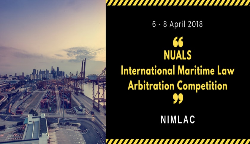 Pre-Invite: 5th NUALS International Maritime Law Arbitration Competition [6th-8th Apr]; Register by 10th Jan