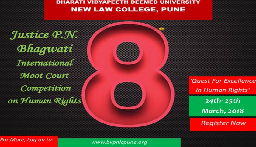 New Law College’s 8th Justice PN Bhagwati International Moot Court Competition 2018 [24 – 25 March, Pune]