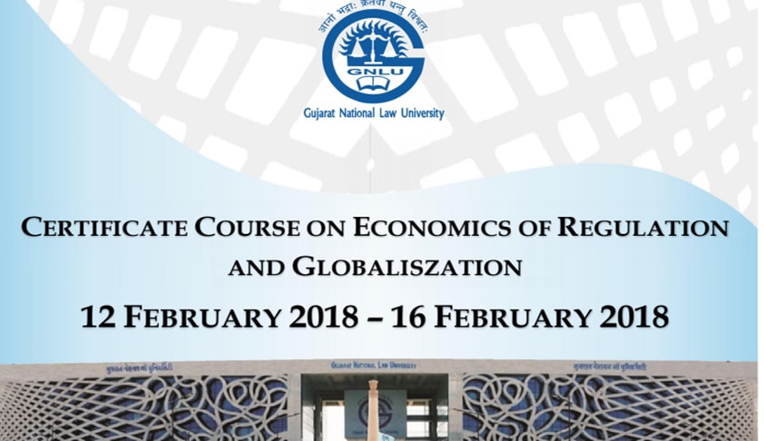 GNLU: Certificate Course On Economics Of Regulation And Globalization