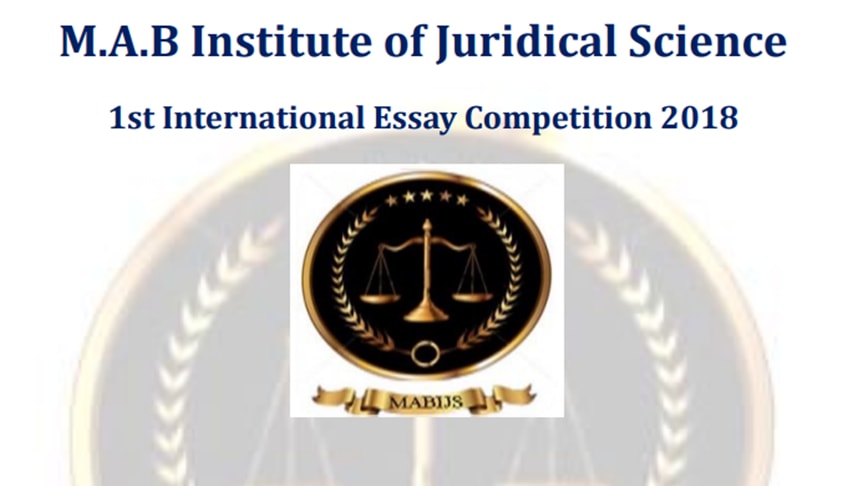 International Essay Competition 2018 [Legal, Social & Economic Issues] At MAB Institute of Juridical Science