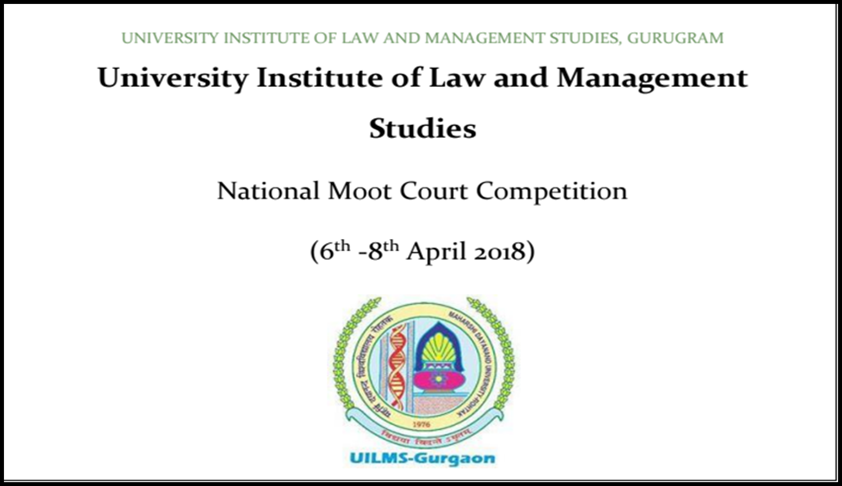 UILMS National Moot Court Competition [6th- 8th April; Gurugram]