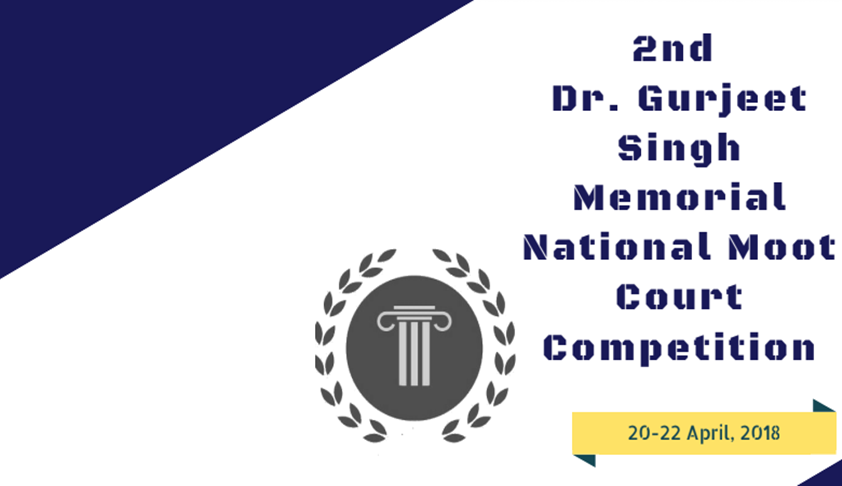 NLUJAA’s 2nd Dr. Gurjeet Singh Memorial National Moot Court Competition 2018 [20th-22nd Apr; Guwahati]