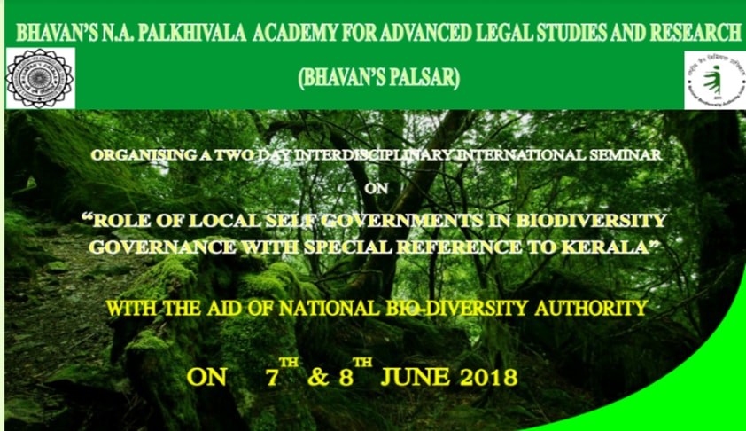 Bhavan’s NA Palkivala Academy’s Int’l Seminar on Local Self Governments in Biodiversity Governance [7th-8th June; Kozhikode]