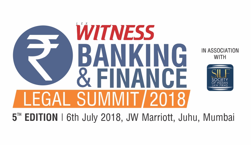 Lex Witness’ 5th Annual Banking and Finance Legal Summit [6th July; Mumbai]