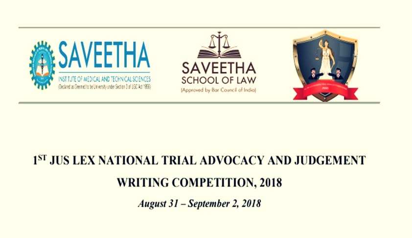 Saveetha School of Law’s 1st Jus Lex National Trial Advocacy and Judgment Writing Competition [31st Aug–2nd Sept; Chennai]