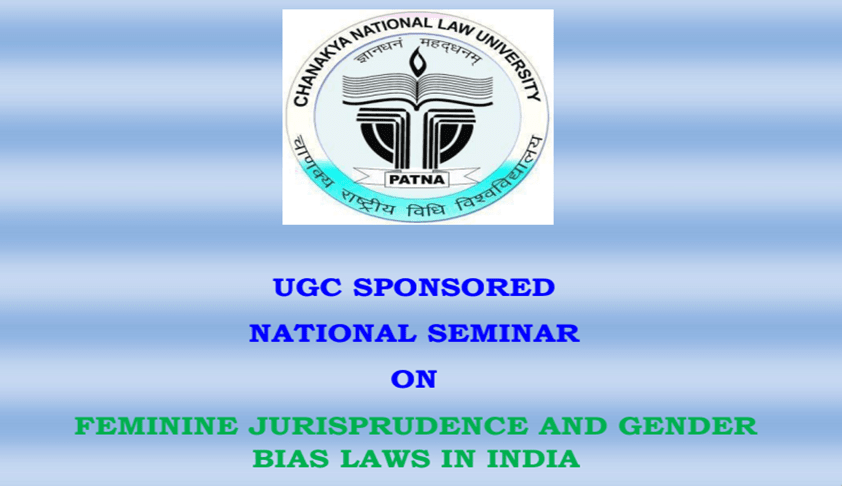 CNLU: National Seminar on Feminine Jurisprudence and Gender Bias Laws in India