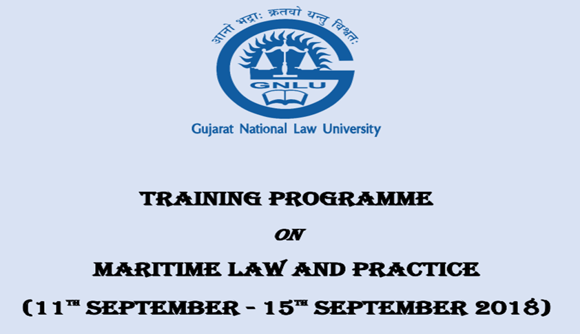 GNLU: 5 Days Training Program on Maritime Law and Practice