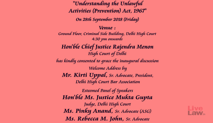 Justice Mukta Gupta, Snr. Advs. Pinky Anand and Rebecca John to Discuss UAPA [28th Sept; DHC]