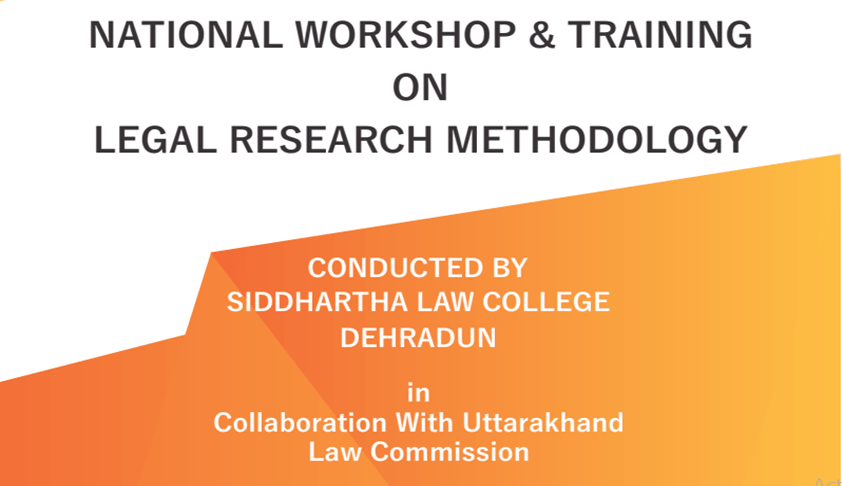 Siddhartha Law College’s Workshop On Legal Research Methodology [27th Oct, Dehradun]