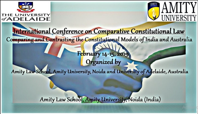 Conference On Comparative Constitutional Law By Amity Law School & University Of Adelaide, Australia [Feb 14-15, Noida]