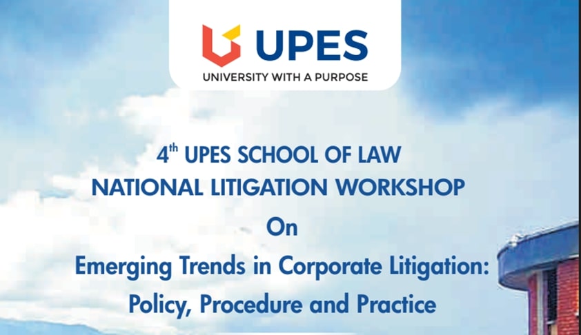 UPES’ National Litigation Workshop On Corporate Litigation [1st-3rd Nov]