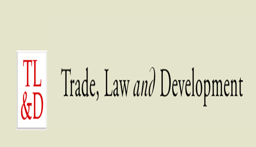 Call For Papers: Trade, Law and Development Special Issue On Trade Facilitation