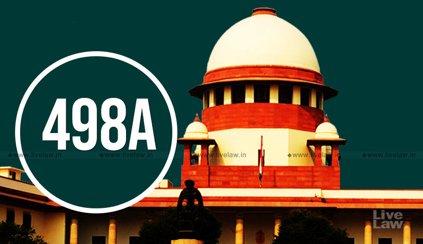 Section 498A IPC: Complaint Need Not Be Filed By The Woman Subjected To Cruelty Herself: SC  [Read Judgment]