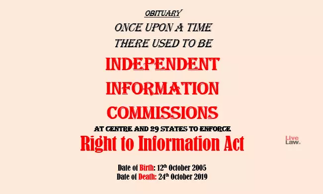 RTI Amendments: An Obituary To Independent Information Commission
