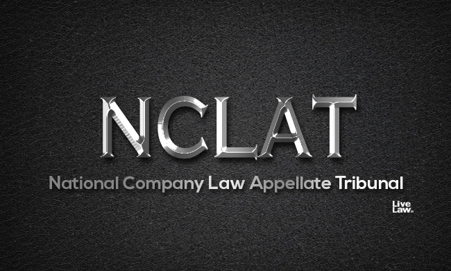 NCLAT Sets Aside NCLT Order Dismissing Initiation Of CIRP Against Mittal Corp
