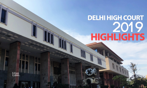 40 Important Delhi HC Judgments Of 2019