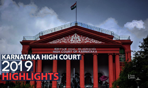 Karnataka High Court : 2019 Highlights
