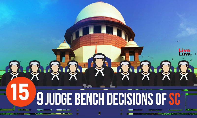 15 Nine-Judge Bench Decisions In Supreme Courts History
