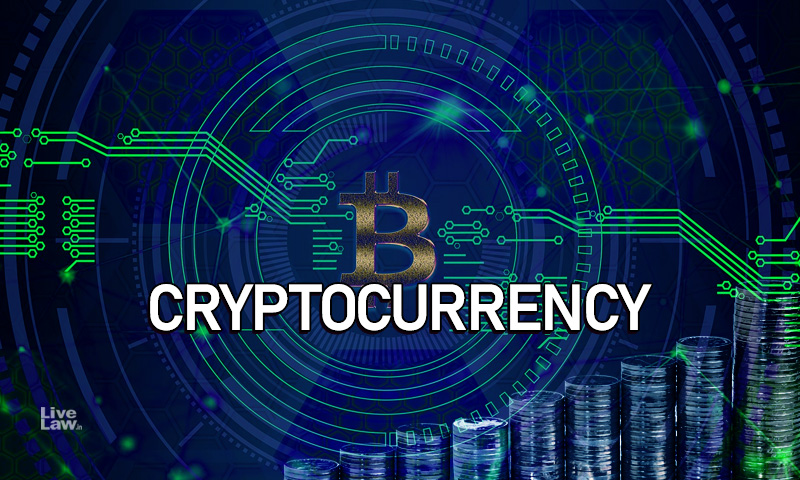 Cryptocurrency And Regulation Of Official Digital Currency Bill, 2021 And  Legal Framework Ahead