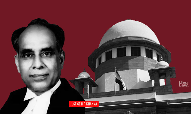Remembering Justice H R Khanna On The 44th Anniversary Of ADM Jabalpur Verdict