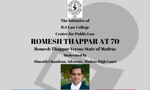 ILS Law College Webinar On Romesh Thappar At 70 - Romesh Thappar v. State Of Madras