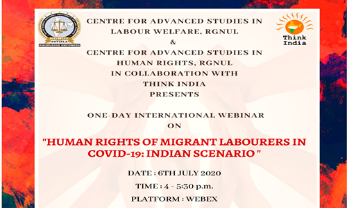 RGNUL-Think India Webinar: Rights Of Migrant Labourers [6th July]