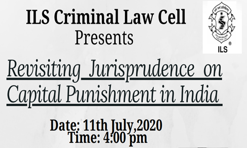 ILS Webinar: Revisiting Jurisprudence On Capital Punishment In India [11th July]