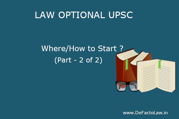 Preparing For UPSC With Law Optional Subject - A Definitive Guide (Part - 2)