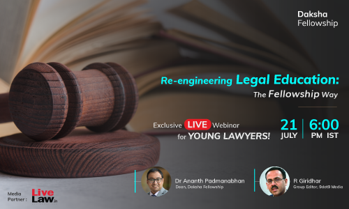 Daksha Fellowship Online Discussion: Re-Engineering Legal Education: The Fellowship Way [21st July]